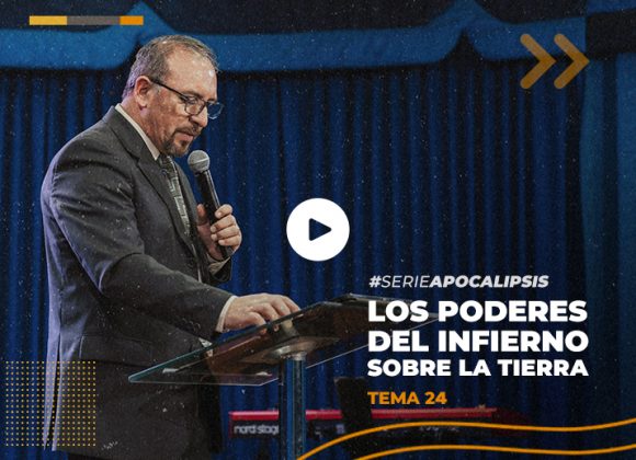 24 – Los Poderes del Infierno Sobre la Tierra