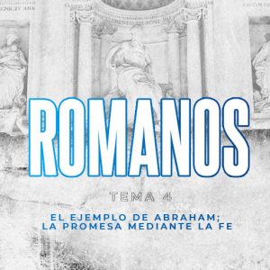 4-El-Ejemplo-de-Abraham;-La-Promesa-Mediante-la-Fe-web 4 – El Ejemplo de Abraham; La Promesa Mediante la Fe