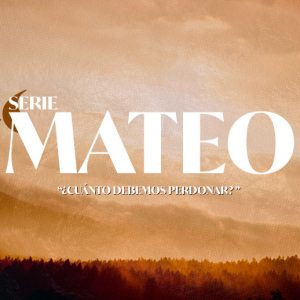 20 – ¿Cuánto Debemos Perdonar?