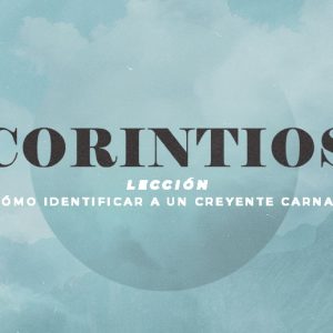 4_web 4 – ¿Cómo identificar a un creyente carnal?