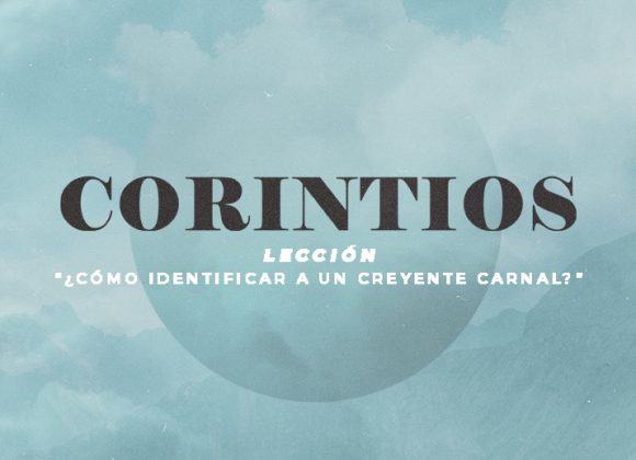 4 – ¿Cómo identificar a un creyente carnal?