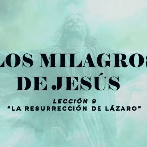 9 – La Resurrección de Lázaro